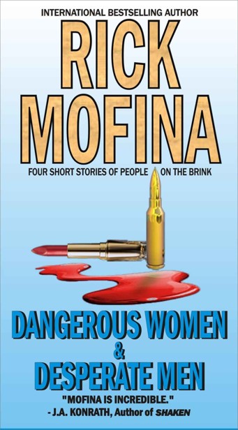 Dangerous Women Desperate Men Rick Mofina