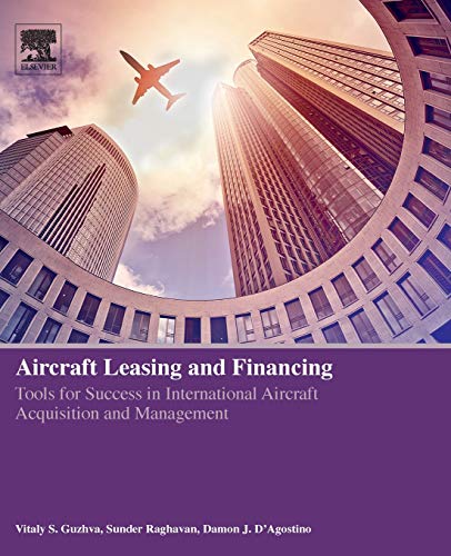 Aircraft Leasing And Financing Tools For Success In International Aircraft Acquisition And Management 1st Edition Vitaly Guzhva