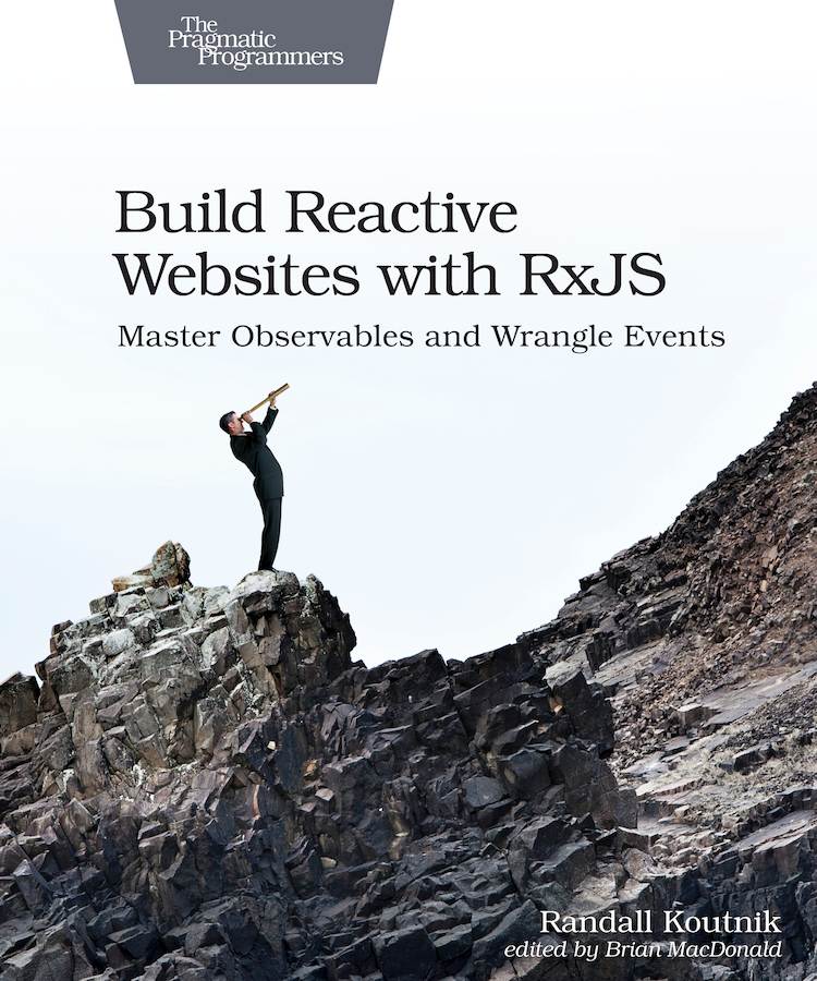 Build Reactive Websites With Rxjs Randall Koutnik