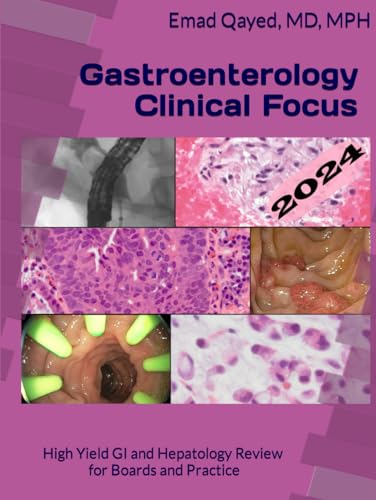 Gastroenterology Clinical Focus High Yield Gi And Hepatology Review For Boards And Practice 3e Qayed