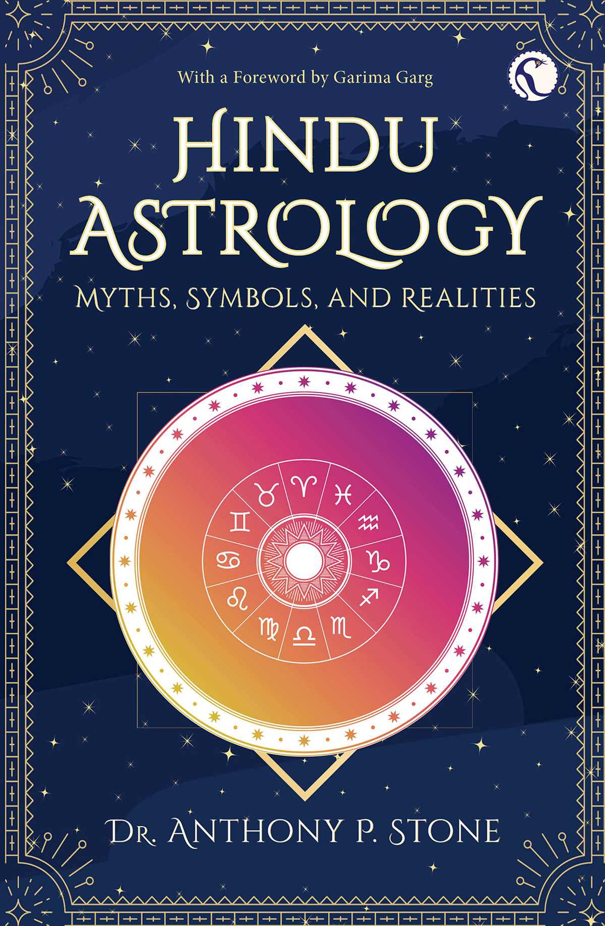 Hindu Astrology Myths Symbols And Realities Anthony P Stone