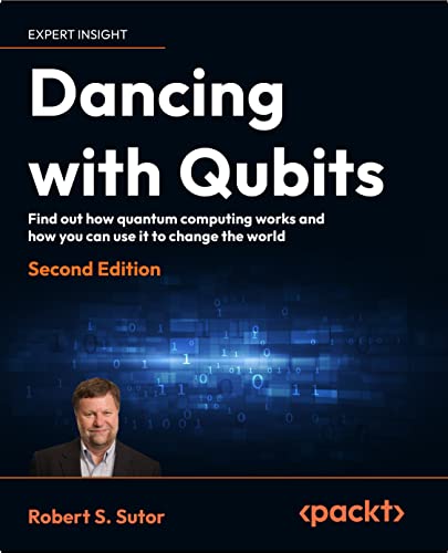 Dancing With Qubits Second Edition Robert S Sutor