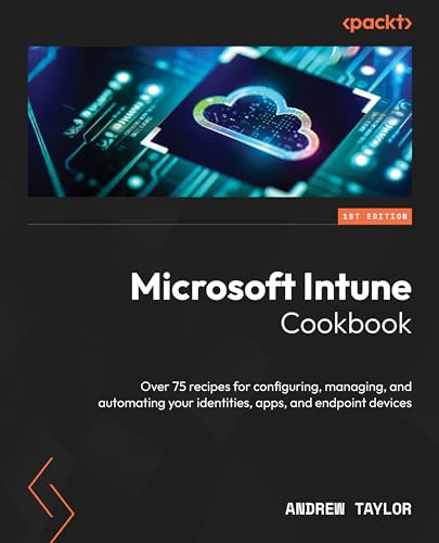 Microsoft Intune Cookbook Andrew Taylor
