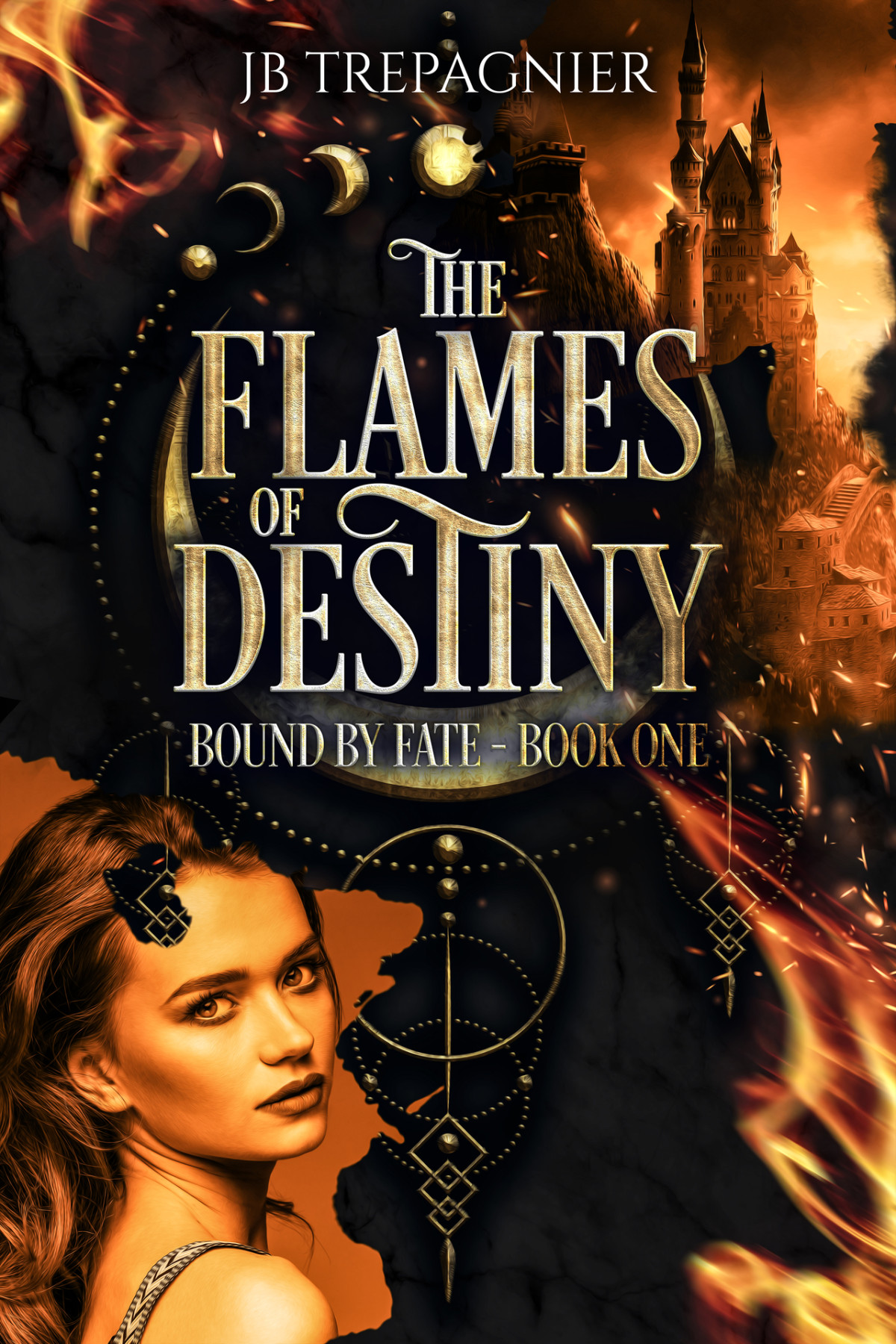 The Flames Of Destiny A Why Choose Fantasy Romance J B Trepagnier