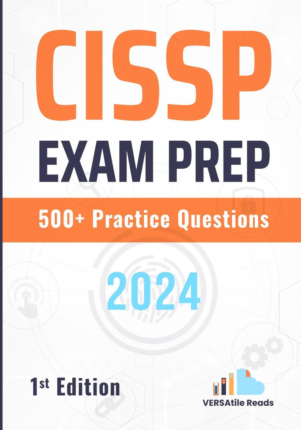 Cissp Exam Prep 500 Practice Questions 1st Edition Versatile Reads