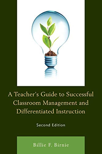 A Teachers Guide To Successful Classroom Management And Differentiated Instruction Second Billie F Birnie