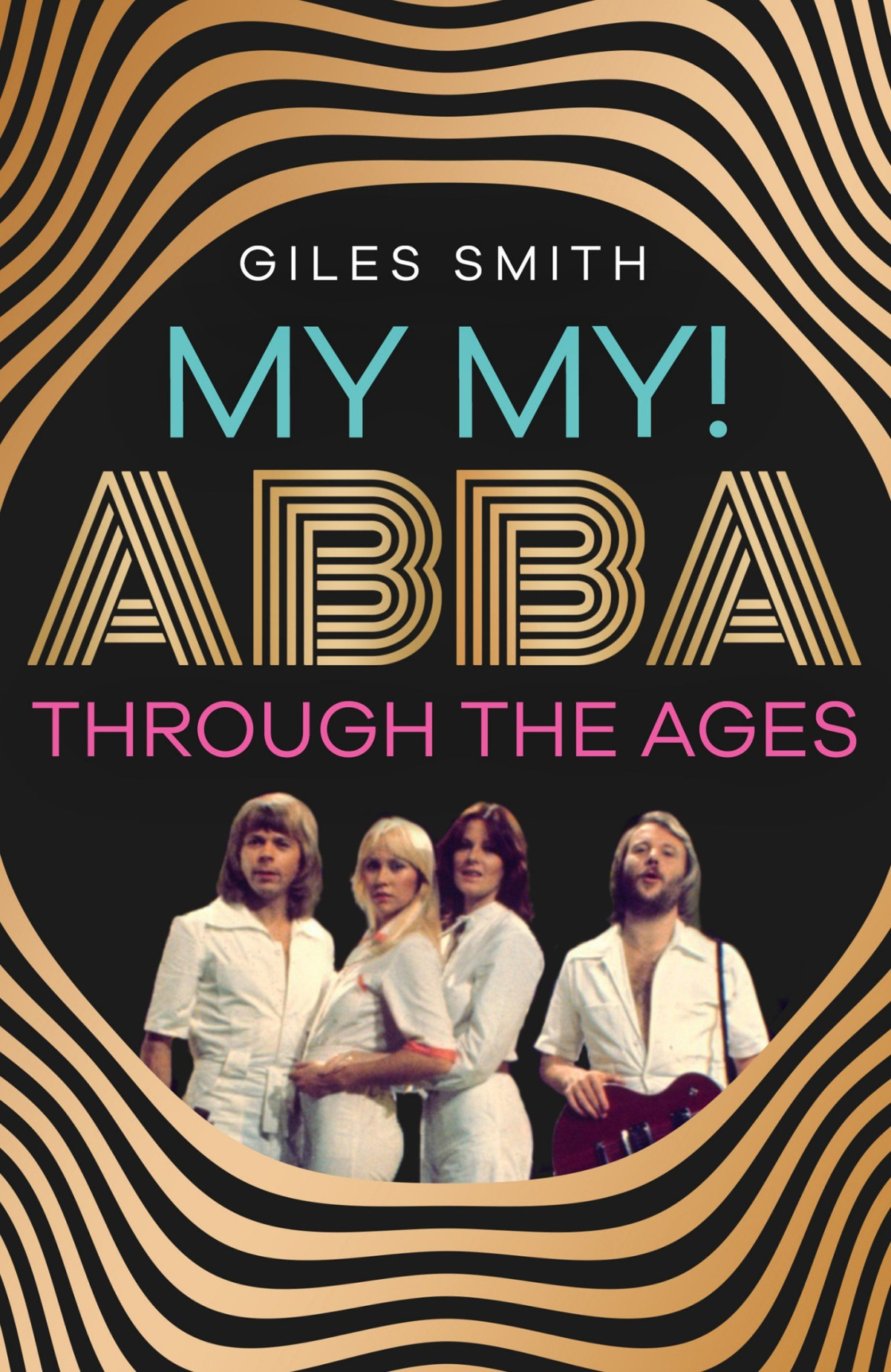My My Abba Through The Ages Giles Smith