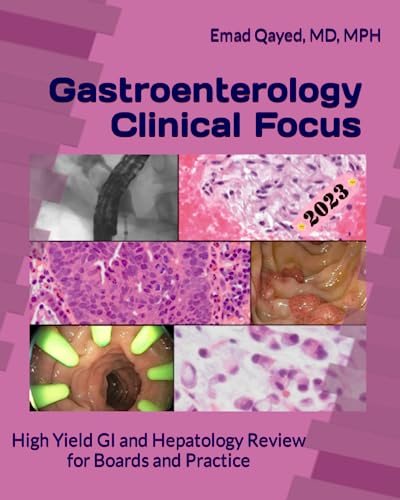 Gastroenterology Clinical Focus High Yield Gi And Hepatology Review For Boards And Practice 3rd Edition 3rd Qayed