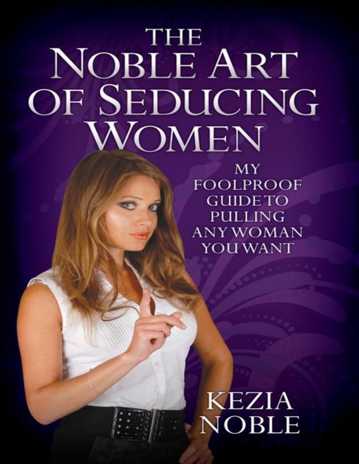 The Noble Art Of Seducing Women Kezia Noble