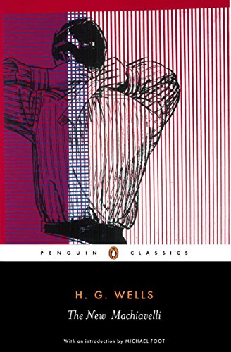 The New Machiavelli Penguin Classics Hg Wells