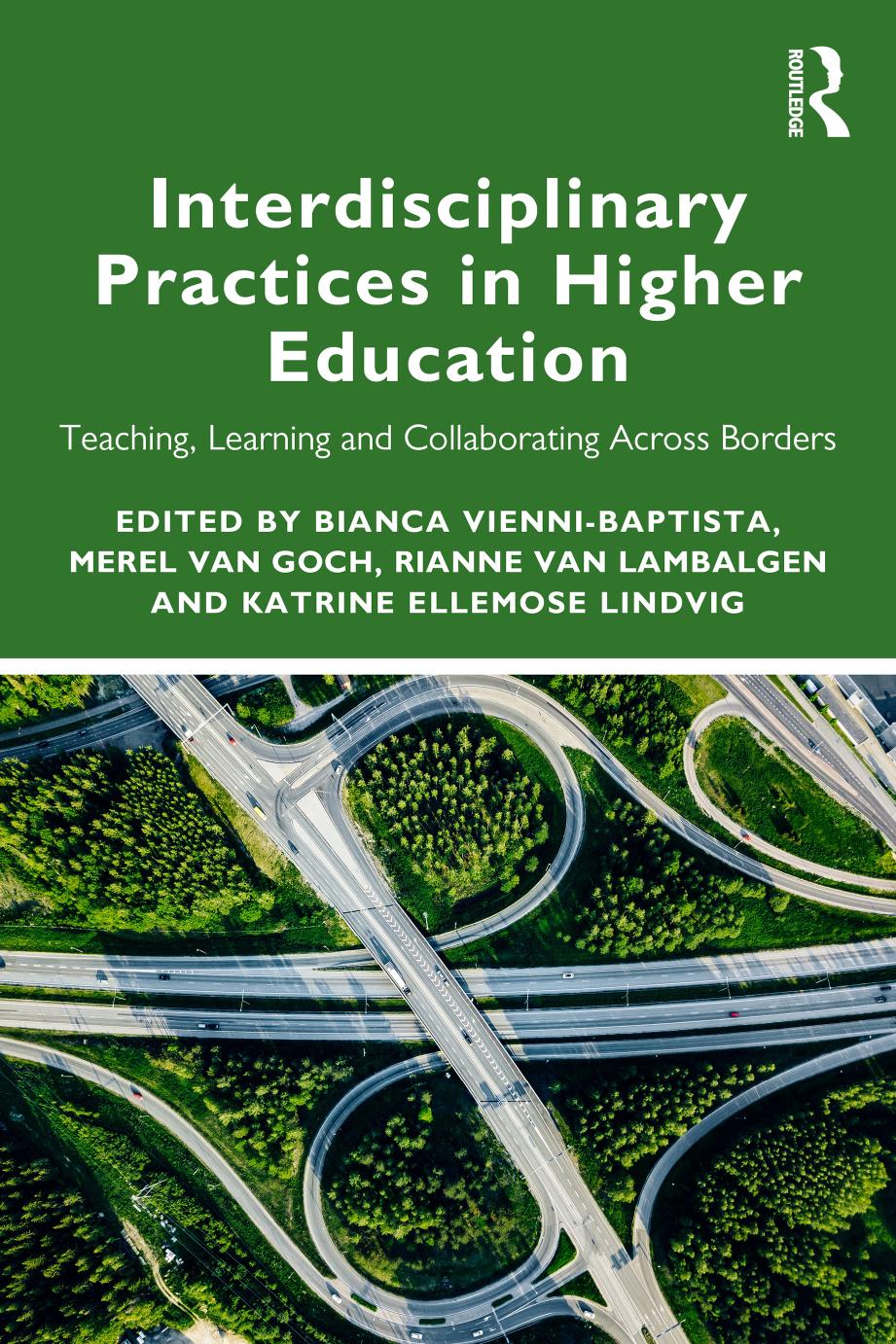 Interdisciplinary Practices In Higher Education Teaching Learning And Collaborating Across Borders Bianca Viennibaptista Merel Van Goch Rianne Van Lambalgen Katrine Ellemose Lindvig
