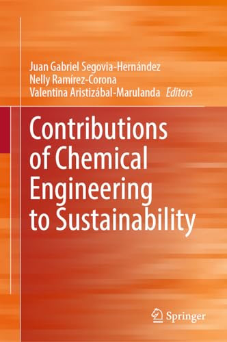 Contributions Of Chemical Engineering To Sustainability 2024th Edition Juan Gabriel Segoviahernandez