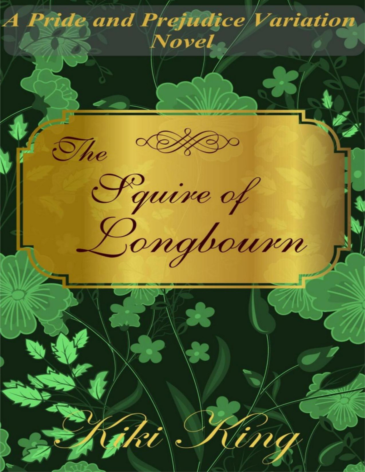 The Squire Of Longbourn A Pride And Prejudice Variation Kiki King