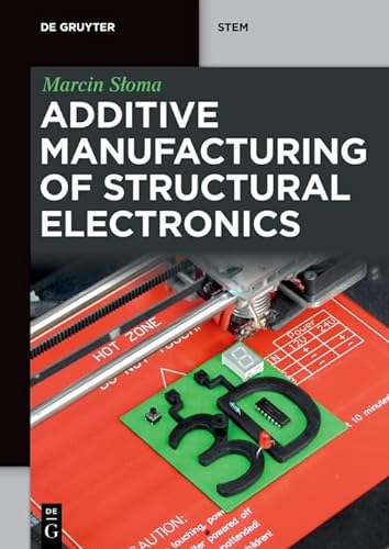 Additive Manufacturing Of Structural Electronics 1st Edition Marcin Soma