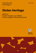 Stolen Heritage Multidisciplinary Perspectives On Illicit Trafficking Of Cultural Heritage In The Eu And The Mena Region 1st Edition Arianna Traviglia