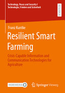 Resilient Smart Farming Crisiscapable Information And Communication Technologies For Agriculture Franz Kuntke