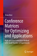 Conference Matrices For Optimizing And Applications Highprecision Estimation Method With Small Number Of Experiments Teruo Mori