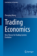 Trading Economics New Theory For Trading System Evolution Zhenying Wang