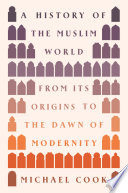 A History Of The Muslim World Michael A Cook
