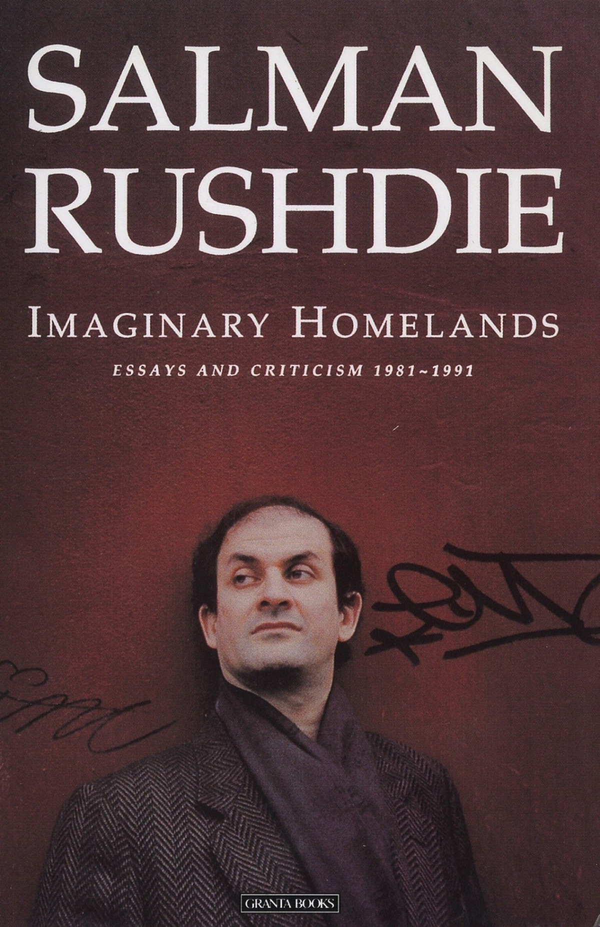 Imaginary Homelands Essays And Criticism 19811991 Salman Rushdie