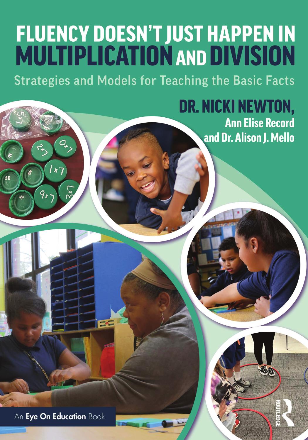 Fluency Doesnt Just Happen In Multiplication And Division Strategies And Models For Teaching The Basic Facts Nicki Newton