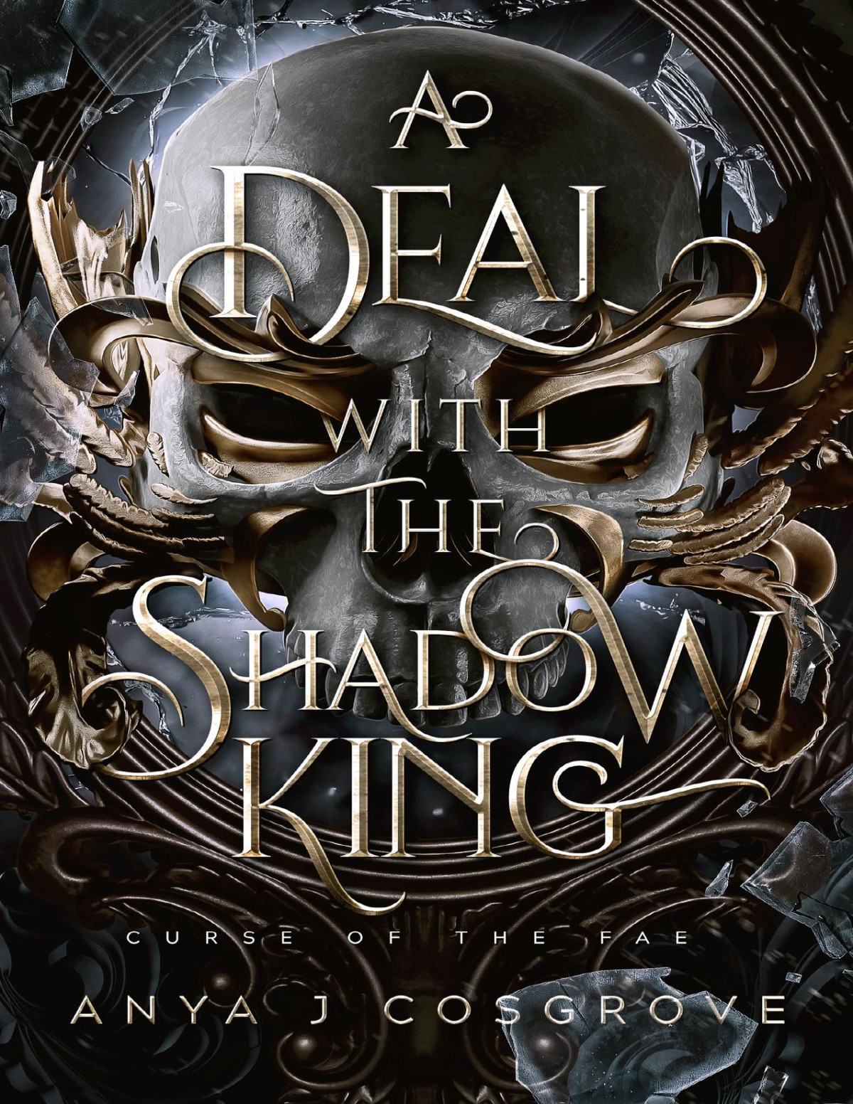 A Deal With The Shadow King A Dark Fantasy Romance Curse Of The Fae Book 1 Anya J Cosgrove