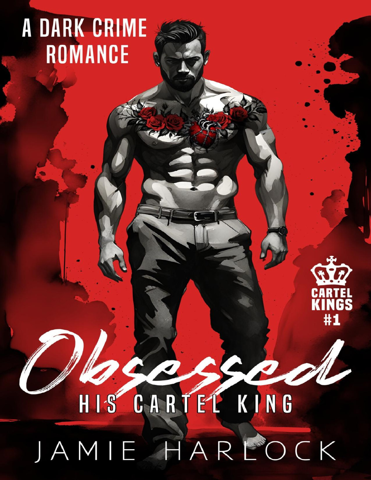 Obsessed His Cartel King Mm Dark Crime Romance Cartel Kings Book 1 Jamie Harlock