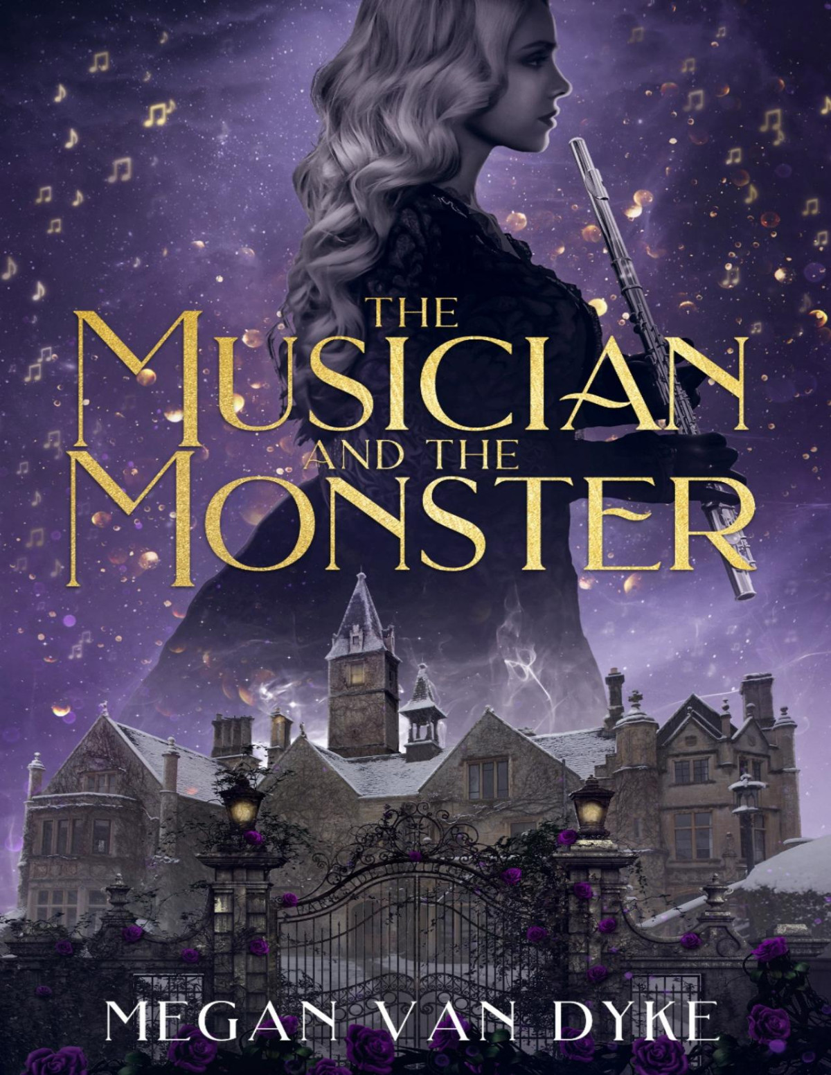 The Musician And The Monster A Gothic Beauty And The Beast Retelling Megan Van Dyke