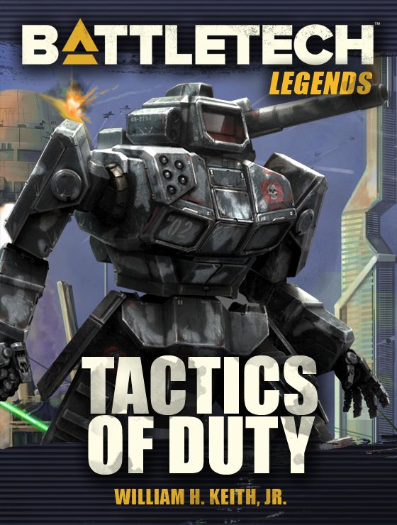 Battletech Legends Tactics Of Duty Jr William H Keith