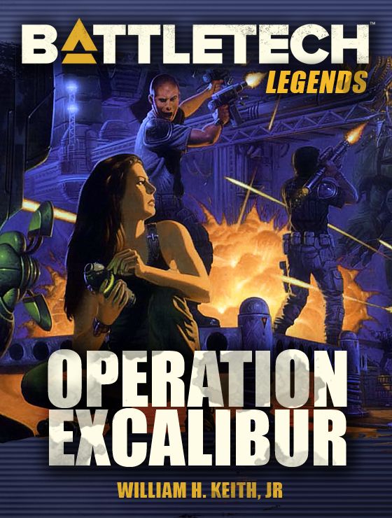 Battletech Legends Operation Excalibur Jr William H Keith