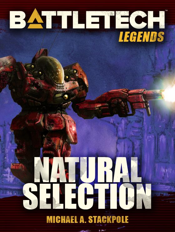 Battletech Legends Natural Selection Michael A Stackpole