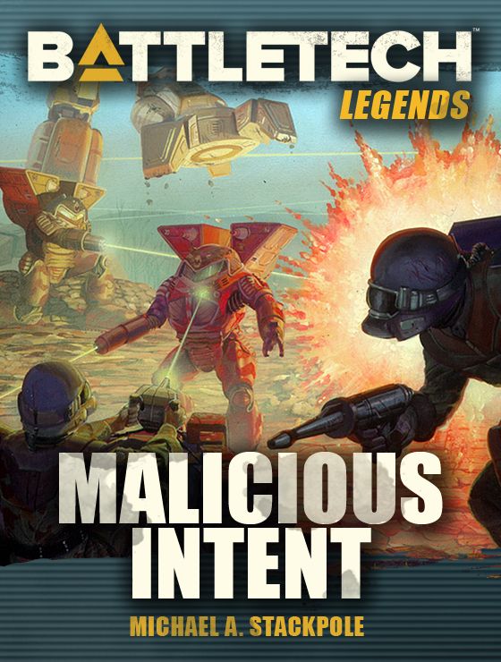 Battletech Legends Malicious Intent Michael A Stackpole