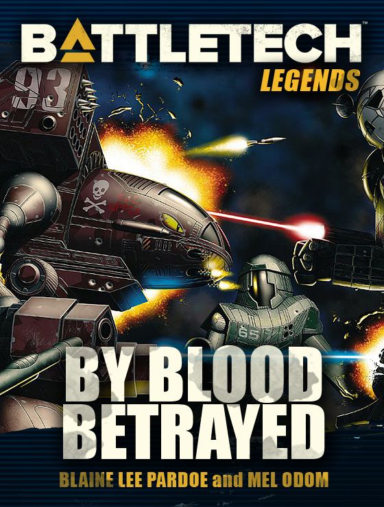 Battletech By Blood Betrayed Blaine Lee Pardoe And Mel Odom