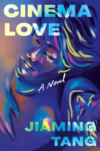 Cinema Love A Novel Jiaming Tang