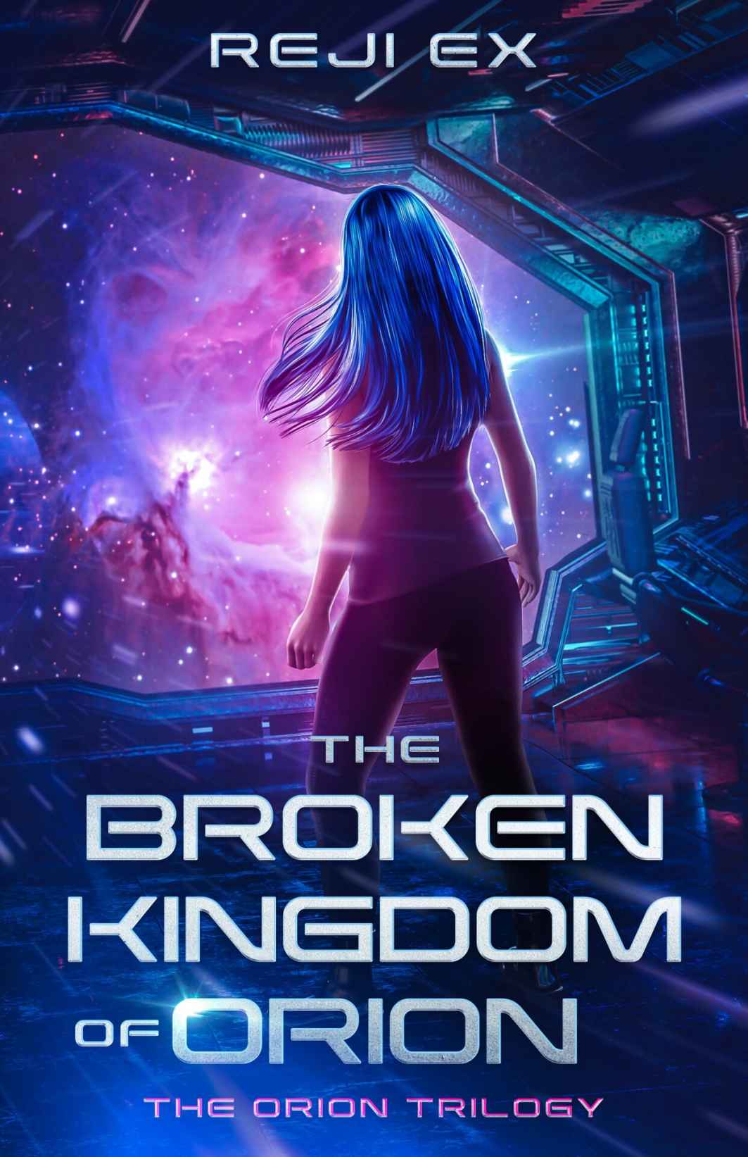 The Broken Kingdom Of Orion The Orion Trilogy The Orion Series Book 1 Reji Ex Misti Flick
