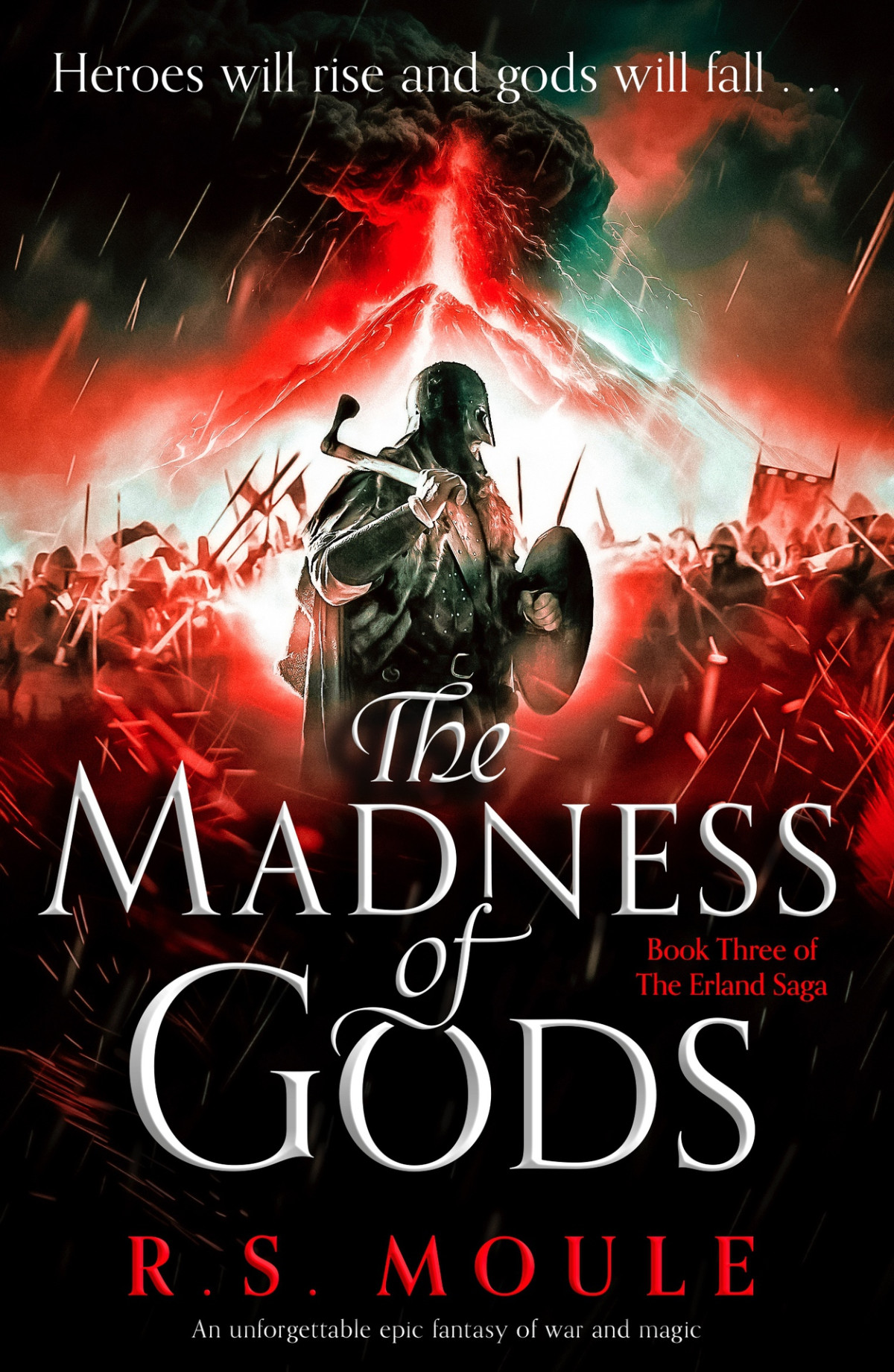 The Madness Of Gods An Unforgettable Epic Fantasy Of War And Magic The Erland Saga Book 3 Rs Moule