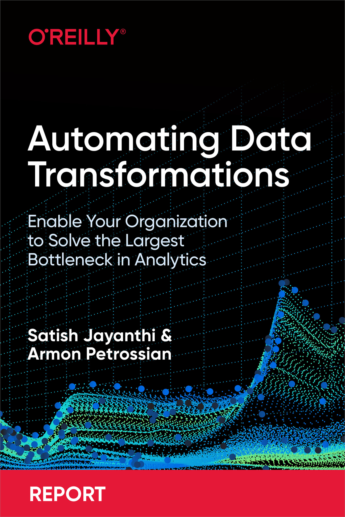 Automating Data Transformations Satish Jayanthi Armon Petrossian