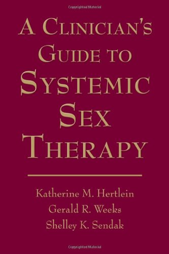 A Clinicians Guide To Systemic Sex Therapy 1st Edition Katherine M Hertlein