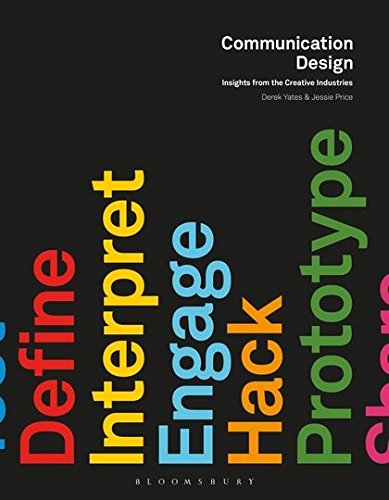 Communication Design Insights From The Creative Industries Derek Yates