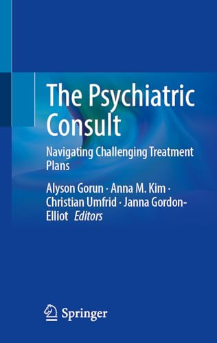 The Psychiatric Consult 1st Edition Alyson Gorun Anna M Kim