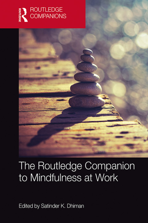 The Routledge Companion To Mindfulness At Work 1st Edition Satinder K Dhiman