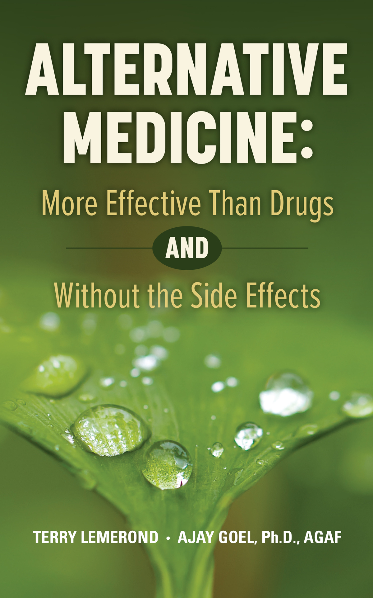 Alternative Medicine More Effective Than Drugs And Without The Side Effects Terry Lemerond