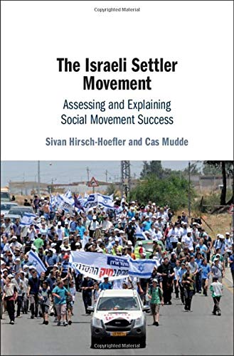 The Israeli Settler Movement Assessing And Explaining Social Movement Success Sivan Hirschhoefler