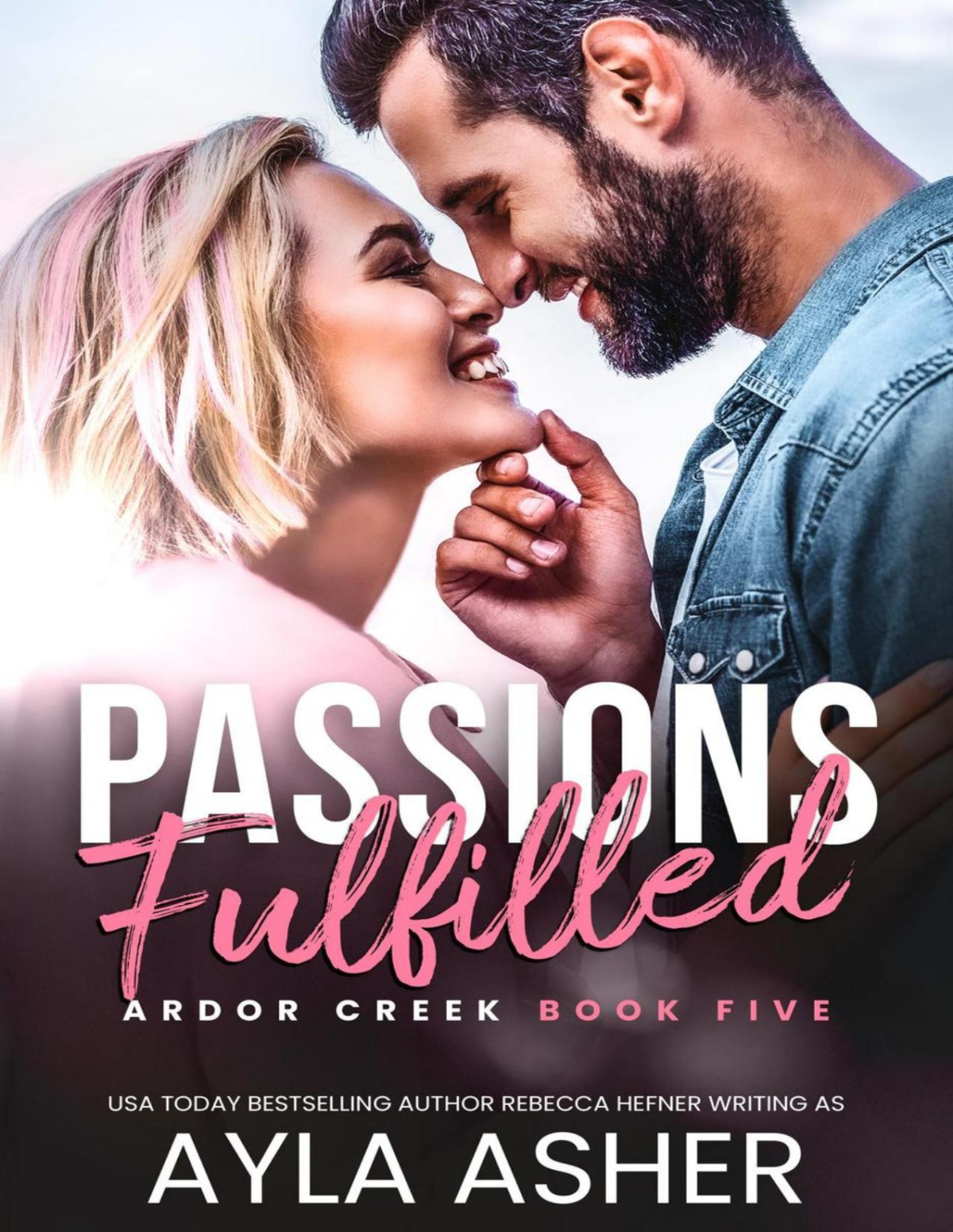 Passions Fulfilled Ardor Creek Volume 5 Ayla Asher