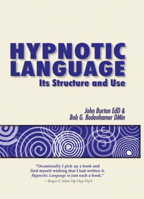 Hypnotic Language 1st Edition John Burton Bob G Bodenhamer
