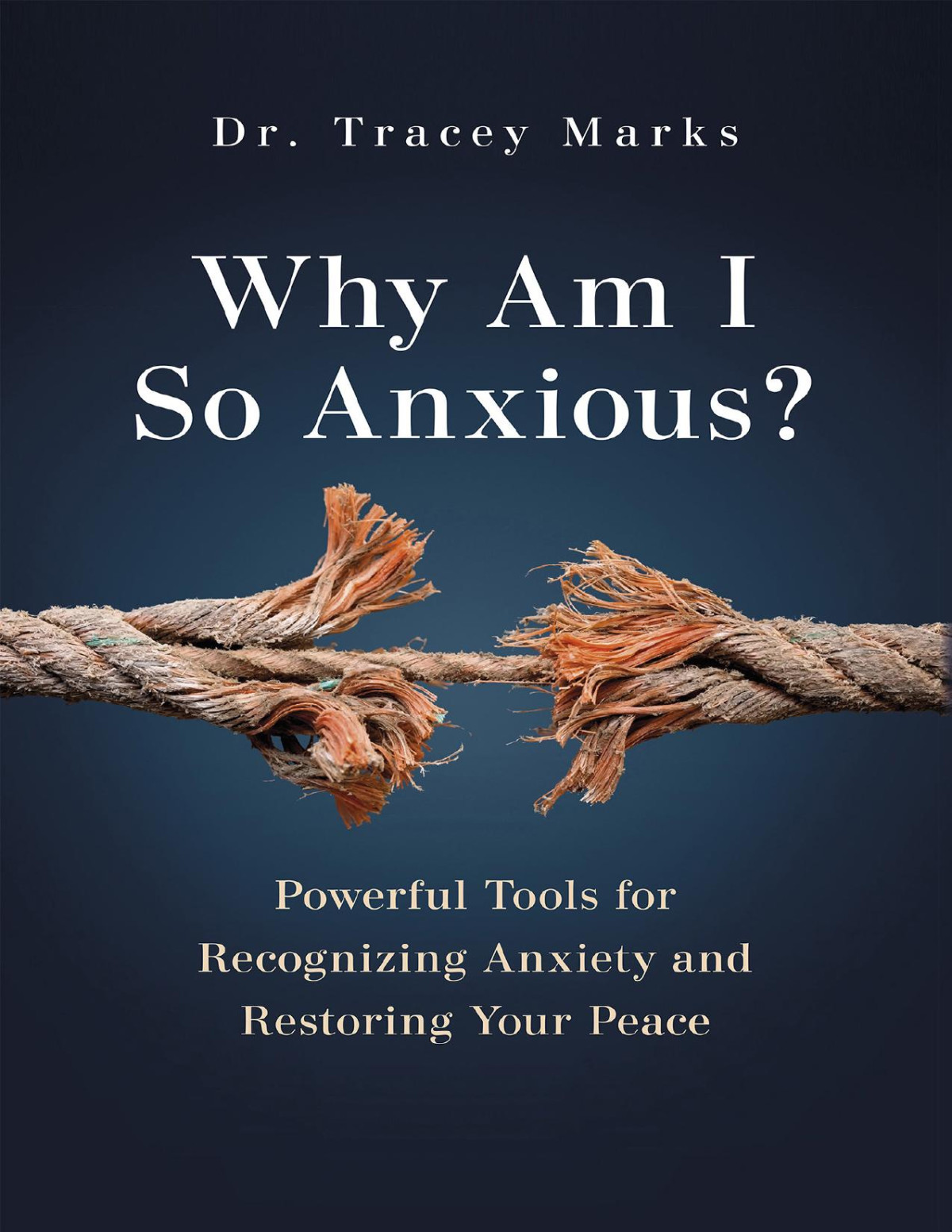 Why Am I So Anxious 1st Edition Tracey Marks