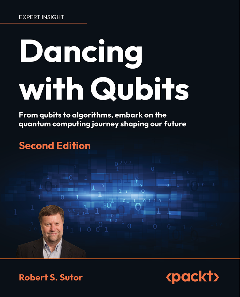 Dancing With Qubits From Qubits To Algorithms Embark On The Quantum Computing Journey Shaping Our Future 2nd Edition Robert S Sutor