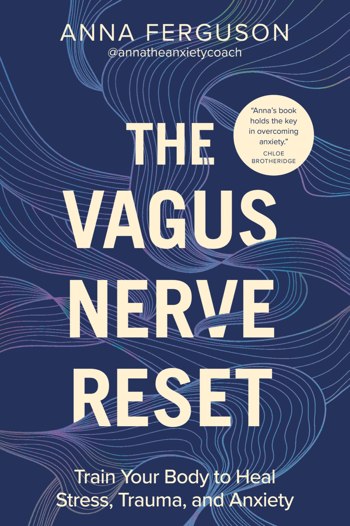 The Vagus Nerve Reset Train Your Body To Heal Stress Trauma And Anxiety Anna Ferguson