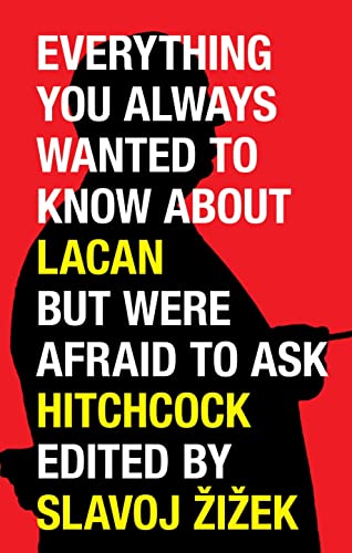 Everything You Always Wanted To Know About Lacan But Were Afraid To Ask Hitchcock New And Updated Edition Slavoj Zizek