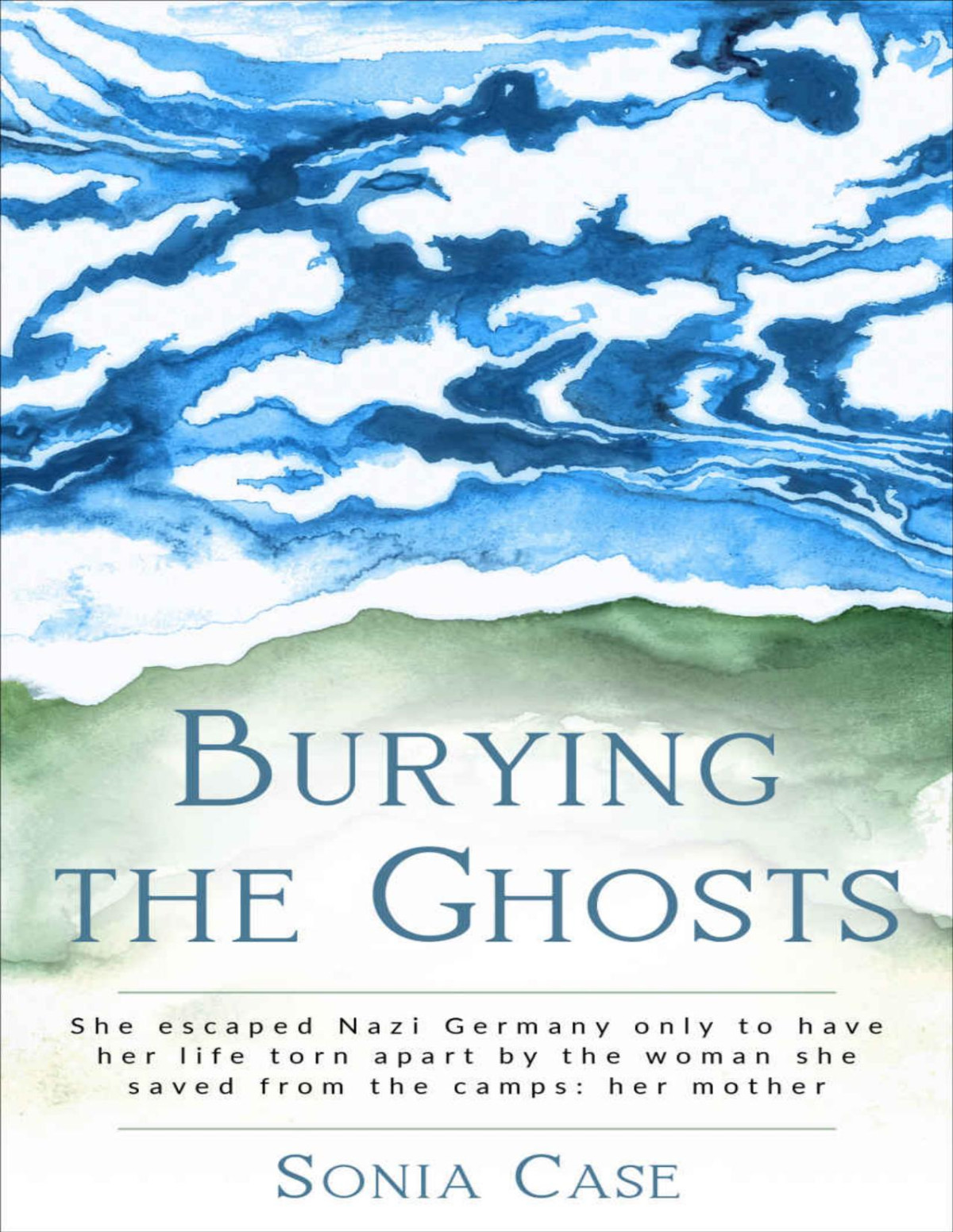 Burying The Ghosts She Escaped Nazi Germany Only To Have Her Life Torn Apart By The Woman She Saved From The Camps Her Mother Sonia Case